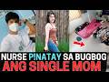 NURSE NA VLOGGER NAWALAN NG BAIT SA BUNTIS NA SINGLE MOTHER KULONG HABANG BUHAY