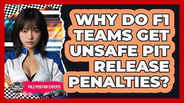 Why Do F1 Teams Get Unsafe Pit Release Penalties? - Pole Position Experts