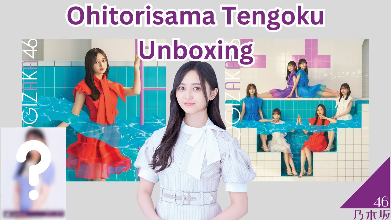 Nogizaka46 Ohitorisama Tengoku Unboxing (Type A & D) - YouTube