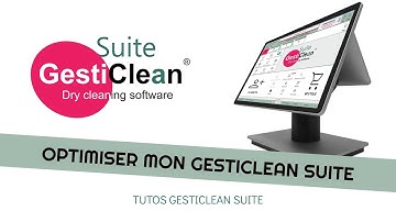 Tuto GestiClean Suite - Optimiser mon GestiClean Suite ?