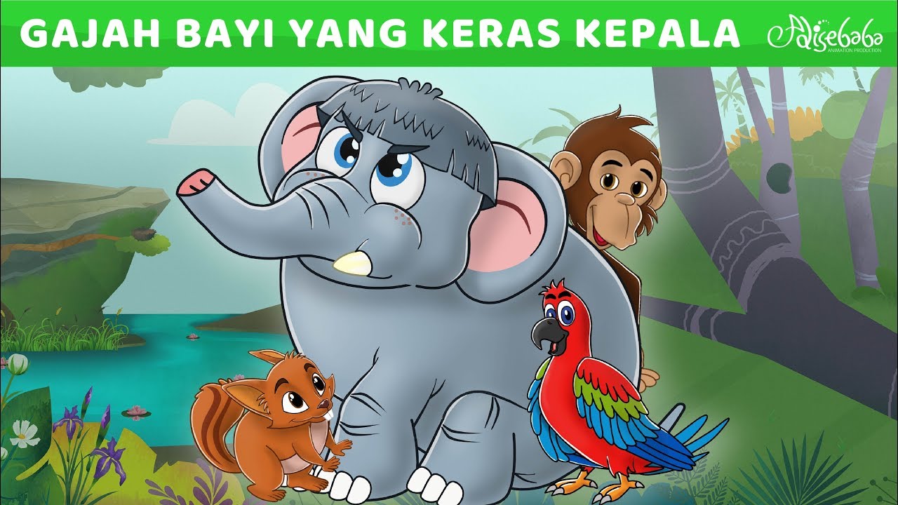 Gajah Bayi Yang Keras Kepala Kartun Anak Anak Dongeng 