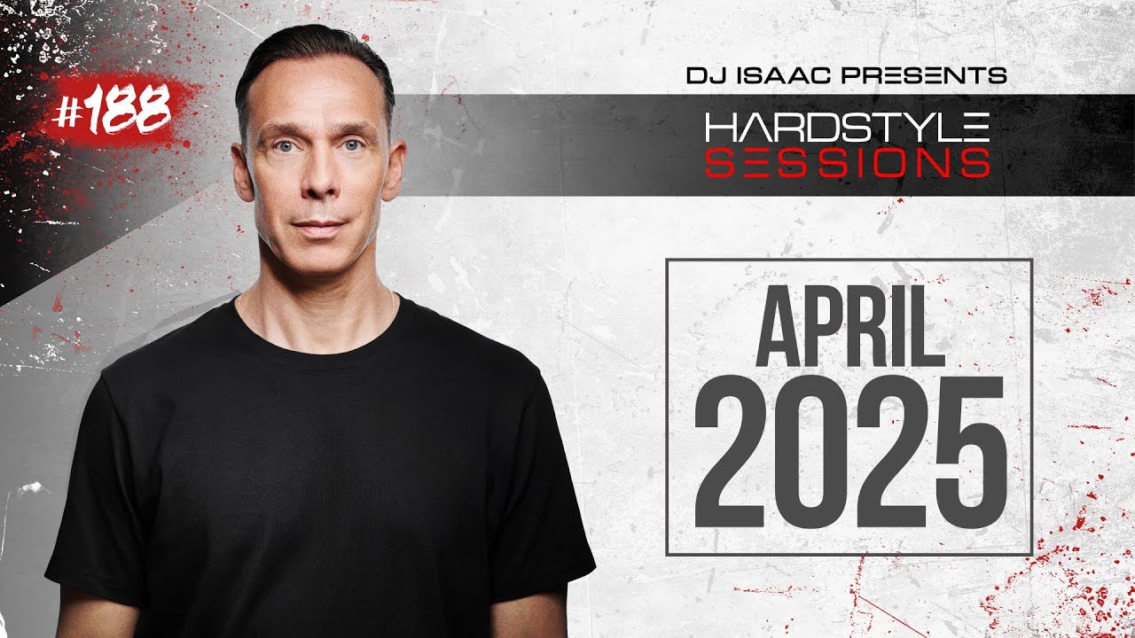 DJ ISAAC - HARDSTYLE SESSIONS #188 | APRIL 2025