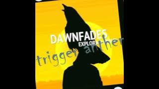 Dawnfades feat irsan S.O.V - trigger anthem