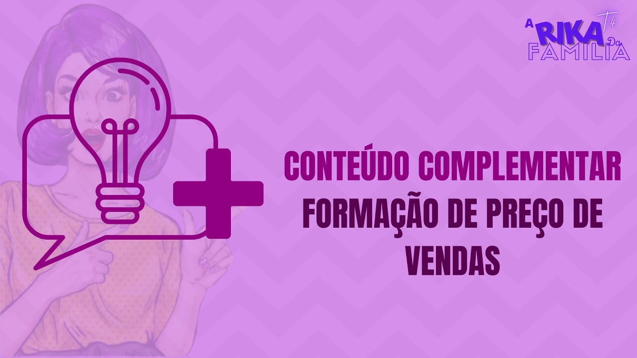 CONTEÚDO COMPLEMENTAR - AULA DE FORMAÇÃO DE PREÇO DE VENDAS