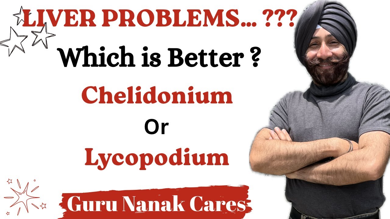 LIVER TROUBLES ? Choose Your Remedy | CHELIDONIUM or LYCOPODIUM | जानिये कौन सी बेहतर है