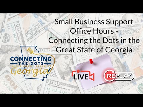 #4 Small Business Support - Connecting the Dots in the Great State of Georgia (March 12, 2024)