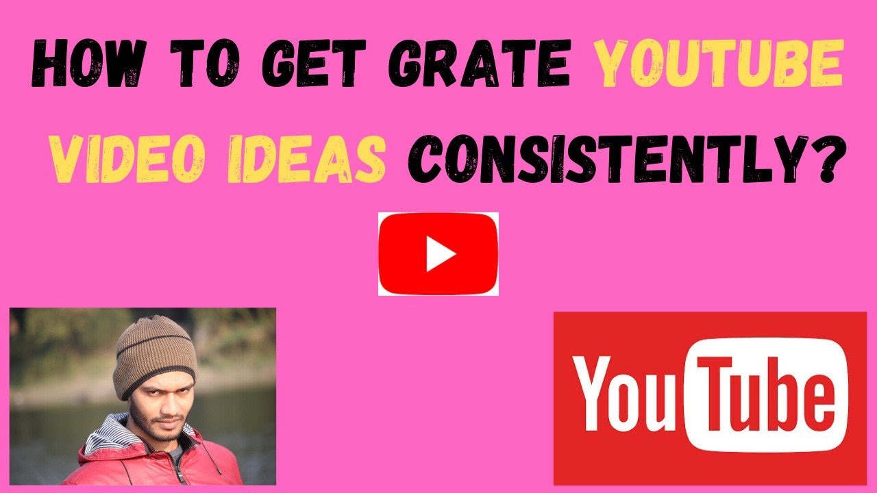 How to Get Grate YouTube Video Ideas Consistently? - YouTube