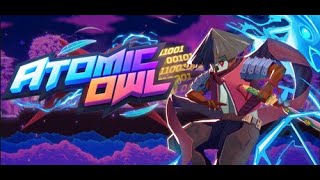 Atomic Owl First 20 Minutes Gameplay / No Commentary [1080p60FPS]