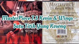 MasterPiece J.S Kevin & Wings -  Satu Titik Yang Kosong