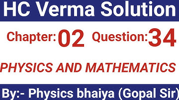 H.C. Verma Solutions - Physics and Mathematics - Chapter 2, Question 34