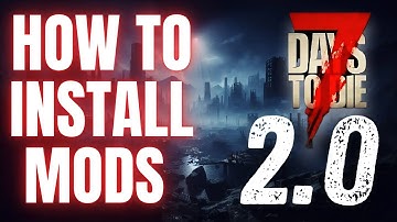 How to Install Mods for 7 Days to Die 2.0 (Easy Step-by-Step Guide)