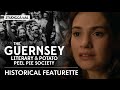 The Guernsey Literary And Potato Peel Pie Society - Historical Featurette
