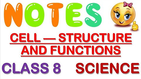 Cell Structure and Functions NOTES & FULL EXPLANATION Class 8 | Chapter 8 Class 8 Science Notes CBSE