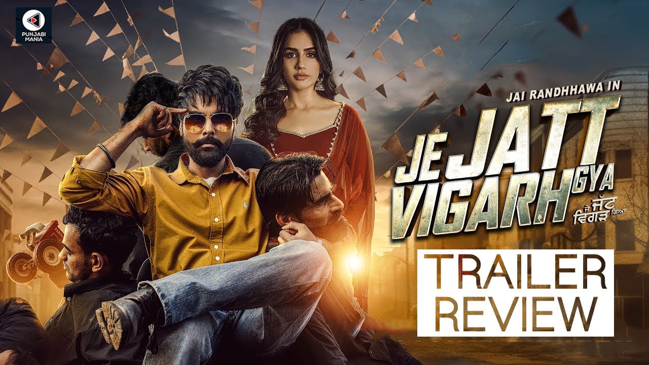 Je Jatt Vigarh Gya | Trailer Review | Punjabi Movie  | Jayy Randhawa, Deep Sehgal | Punjabi Mania