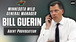 Trade Deadline Primer with Minnesota Wild GM Bill Guerin | Agent Provocateur