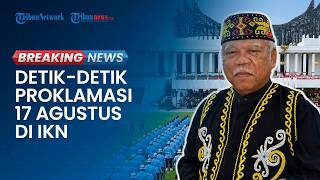 🔴LIVE DELAY: Upacara Detik-detik Proklamasi 17 Agustus HUT ke-81 RI di IKN, Dihadiri 3.500 Orang