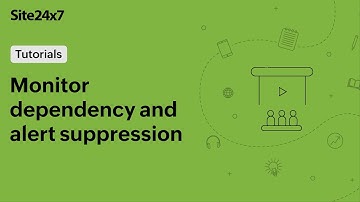 Monitor dependency and alert suppression
