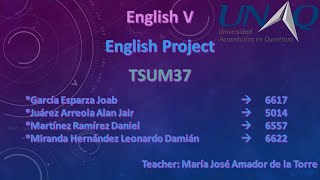English Project - English V - 3rd Partial - UNAQ - TSUM37