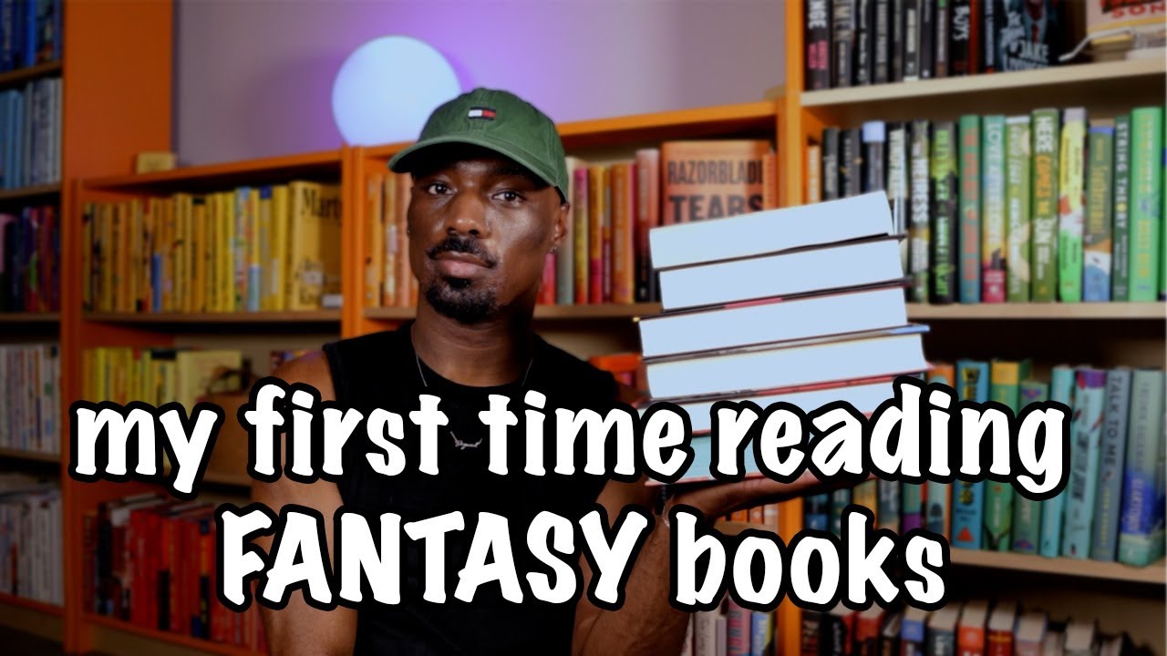 MY FIRST TIME READING FANTASY BOOKS