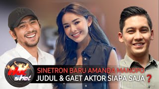 Judul dan sinetron baru Amanda manopo ini dia sosok aktor yang akan beradu akting dengannya