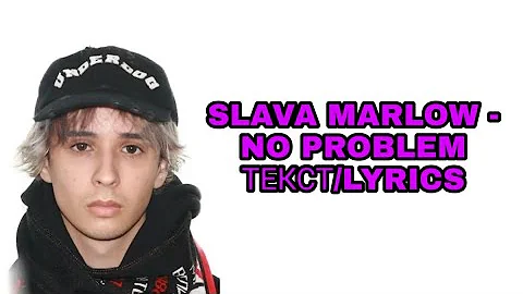 SLAVA MARLOW - NO PROBLEM | ТЕКСТ ПЕСНИ//+КАРАОКЕ+//LYRICS (в опис.) (НОВЫЙ ТРЕК СЛАВЫ МЭРЛОУ)