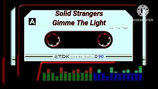 SOLID STRANGERS - GIMME THE LIGHT