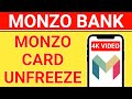 how to unfreeze monzo card | how to unblock monzo card