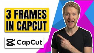 How To Do 3 Frames In CapCut (Easy Guide)