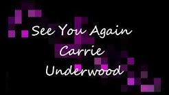 See You Again - Carrie Underwood Lyrics  - Durasi: 4:11. 