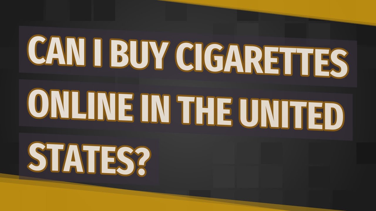Can I buy cigarettes online in the United States?