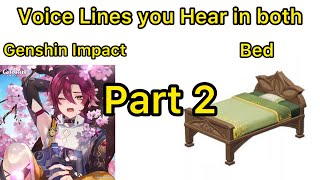 Voice lines you hear in both Genshin and Bed | Part 2