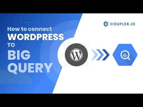 How to Connect WordPress to BigQuery | Tutorial