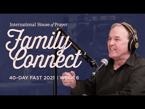 IHOPKC Family Connect | 40 day fast 2021 | Week 6