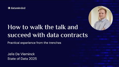 How to Succeed with Data Contracts | Jelle De Vleminck | State of Data 2025 – Technical Day