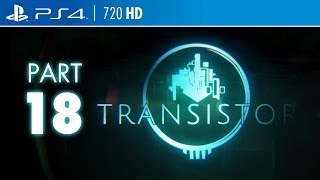 Transistor (PS4) Walkthrough  720p HD - Final Boss (Royce)