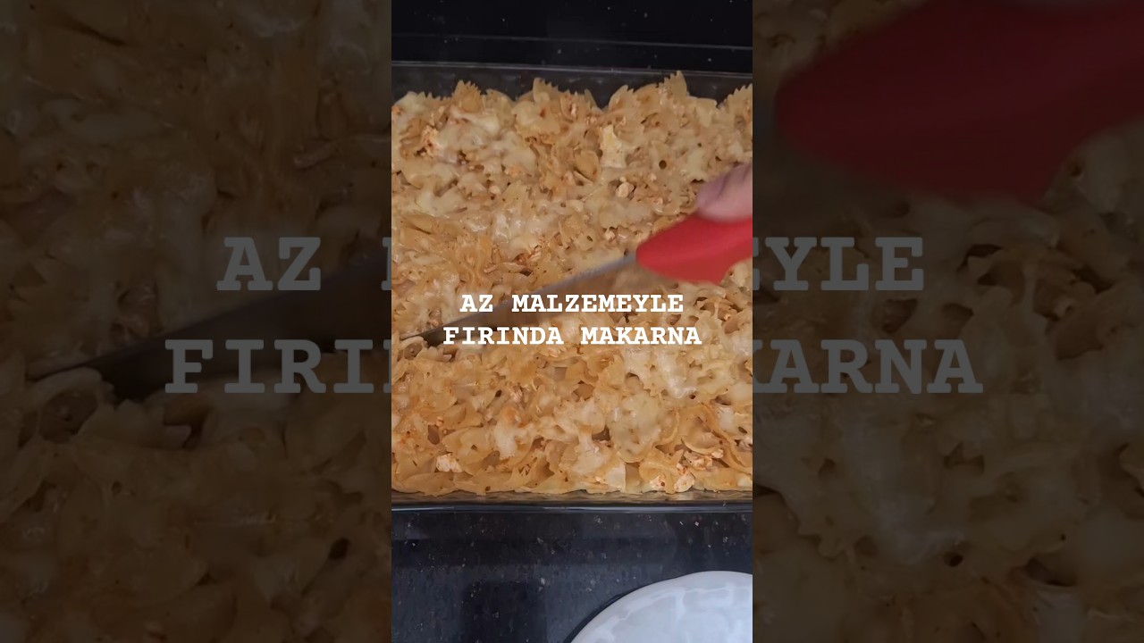 Az malzemeyle fırında pratik ve lezzetli makarna #pratiktarifler #yemektarifleri #makarnatarifi #