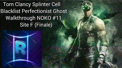 Splinter Cell Blacklist Perfectionist Ghost Walkthrough NOKO Part 11 Site F (Finale)
