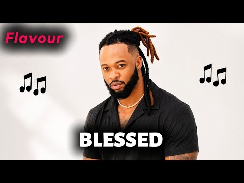 Flavour - Blessed (Official Audio) 