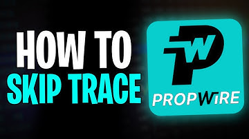 How to Skip Trace on PropWire (2025)