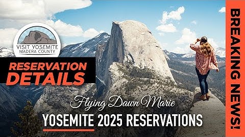 305: Yosemite 2025 Summer Reservations BREAKING NEWS! What You Need to Know - Reservation Details