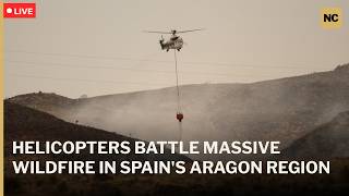 🔴LIVE: Helicopters Load Water to Battle a Massive Wildfire in Spain's Northern Aragon Region | AC1P