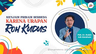 Menjadi Pribadi Berbeda Karena Urapan Roh Kudus  - Pdt. Dr. Rubin Adi Abraham