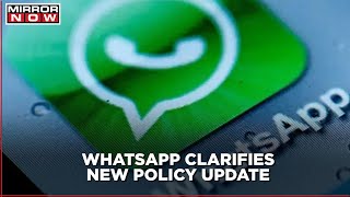 WhatsApp issues clarification; ensures policy update will not affect privacy of users