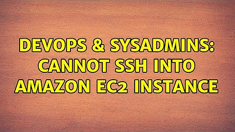 DevOps & SysAdmins: Cannot SSH into Amazon EC2 instance (2 Solutions!!)