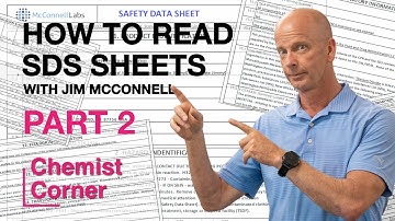 Interpreting Sections 1 & 2 of SDS Sheets | Part 2 with Jim McConnell | Chemist Corner