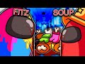 FITZ + SOUP = BEST IMPOSTERS... Among Us