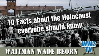 10 Facts about the Holocaust everyone should know