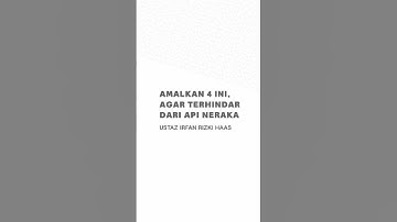 Amalkan 4 Ini, Agar Terhindar Dari Api Neraka | Ustaz Irfan Rizki Haas