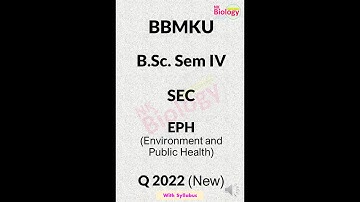 BBMKU BSc  Sem IV SEC EPH (Environment and Public Health) Q 2022 also important for SEM III