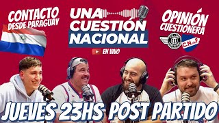 UNA CUESTIÓN NACIONAL | Capítulo 54 (Libertad vs Nacional | #Reacción POST | Contacto Paraguay)